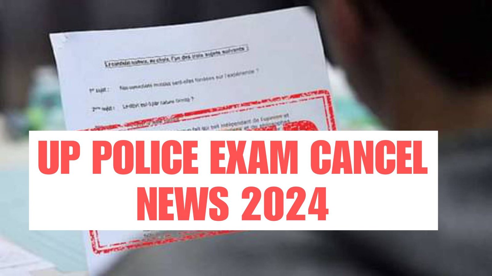 Up Police Exam Cancel News 2024