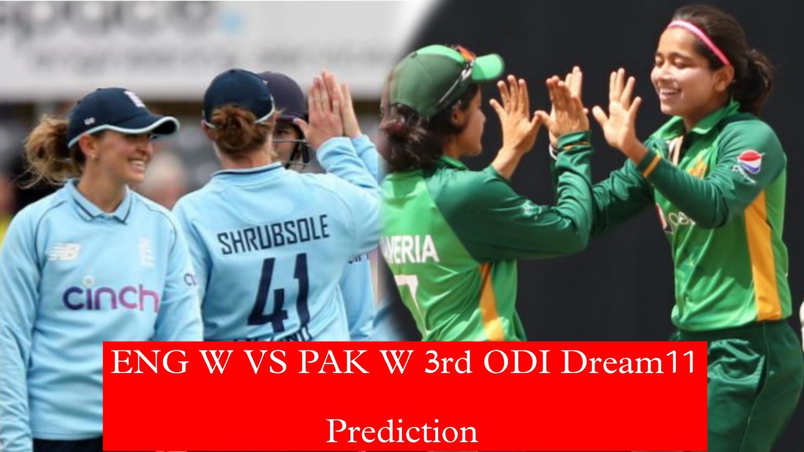 ENG W VS PAK W 3rd ODI Dream11 Prediction