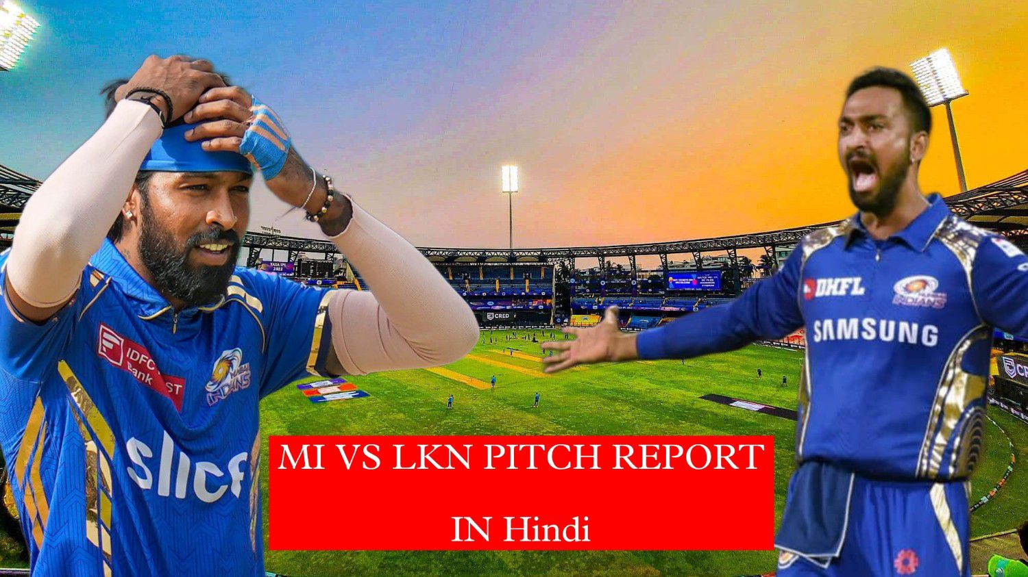 MI Vs LKN Pitch Report Hindi