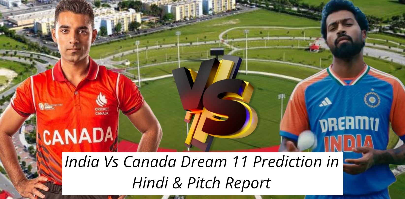 IND Vs CAN Dream 11 Prediction Hindi