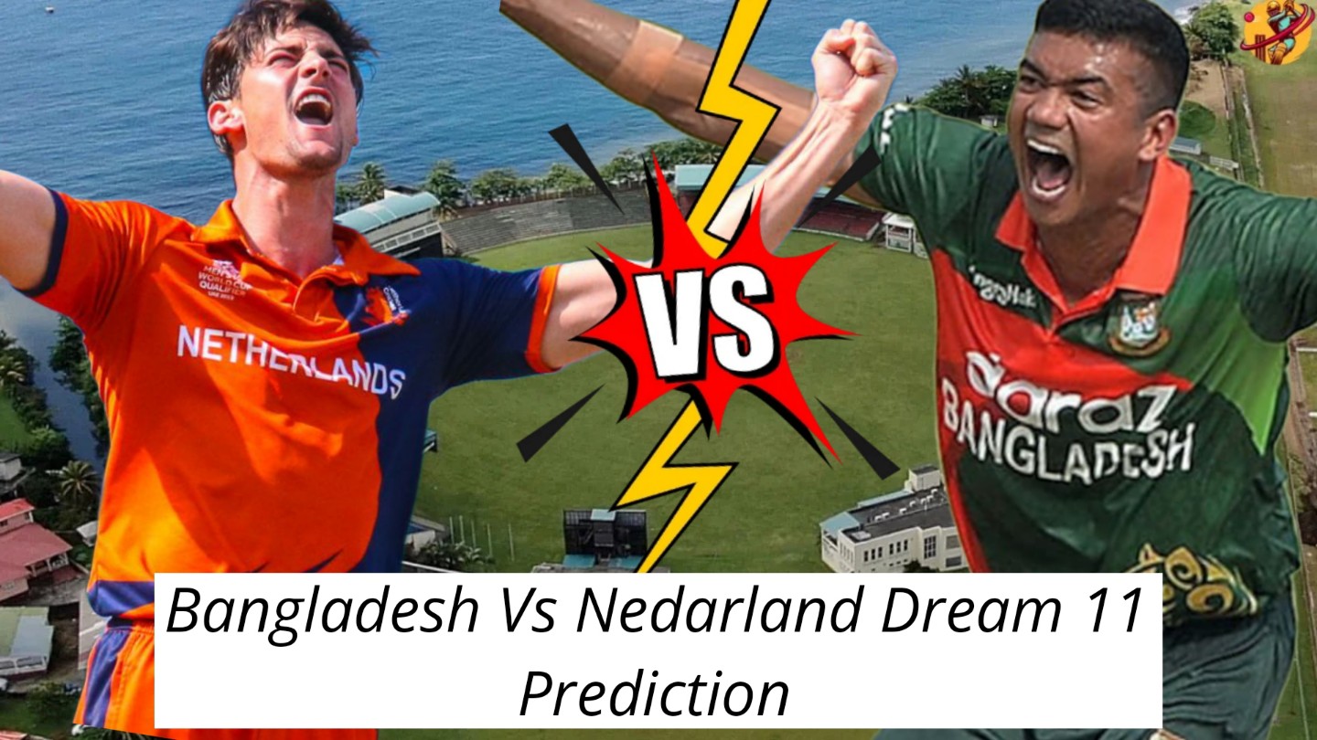 BAN Vs NED Dream 11 Prediction Hindi