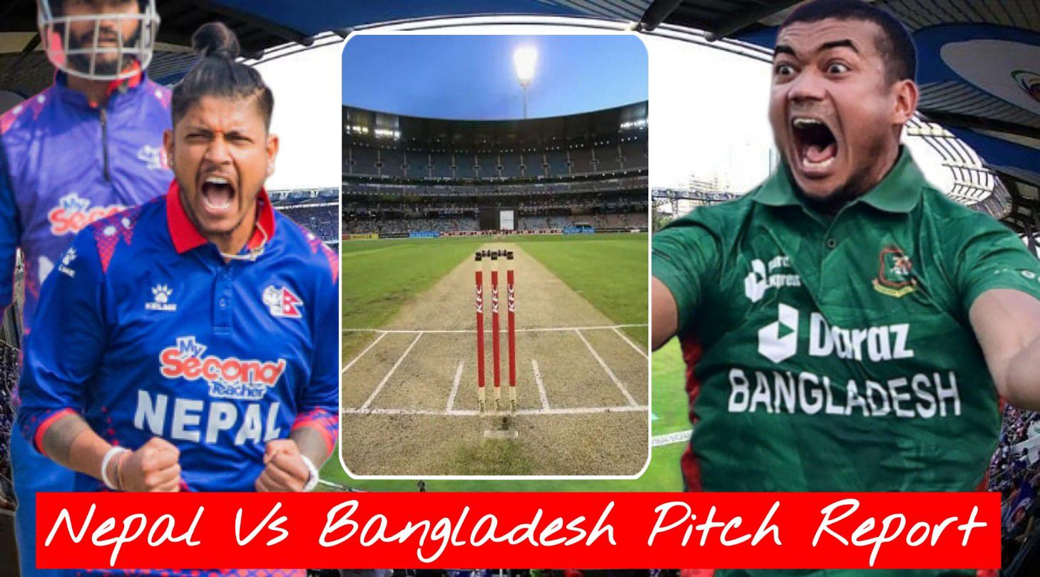 BAN Vs NEP Pitch Report Hindi