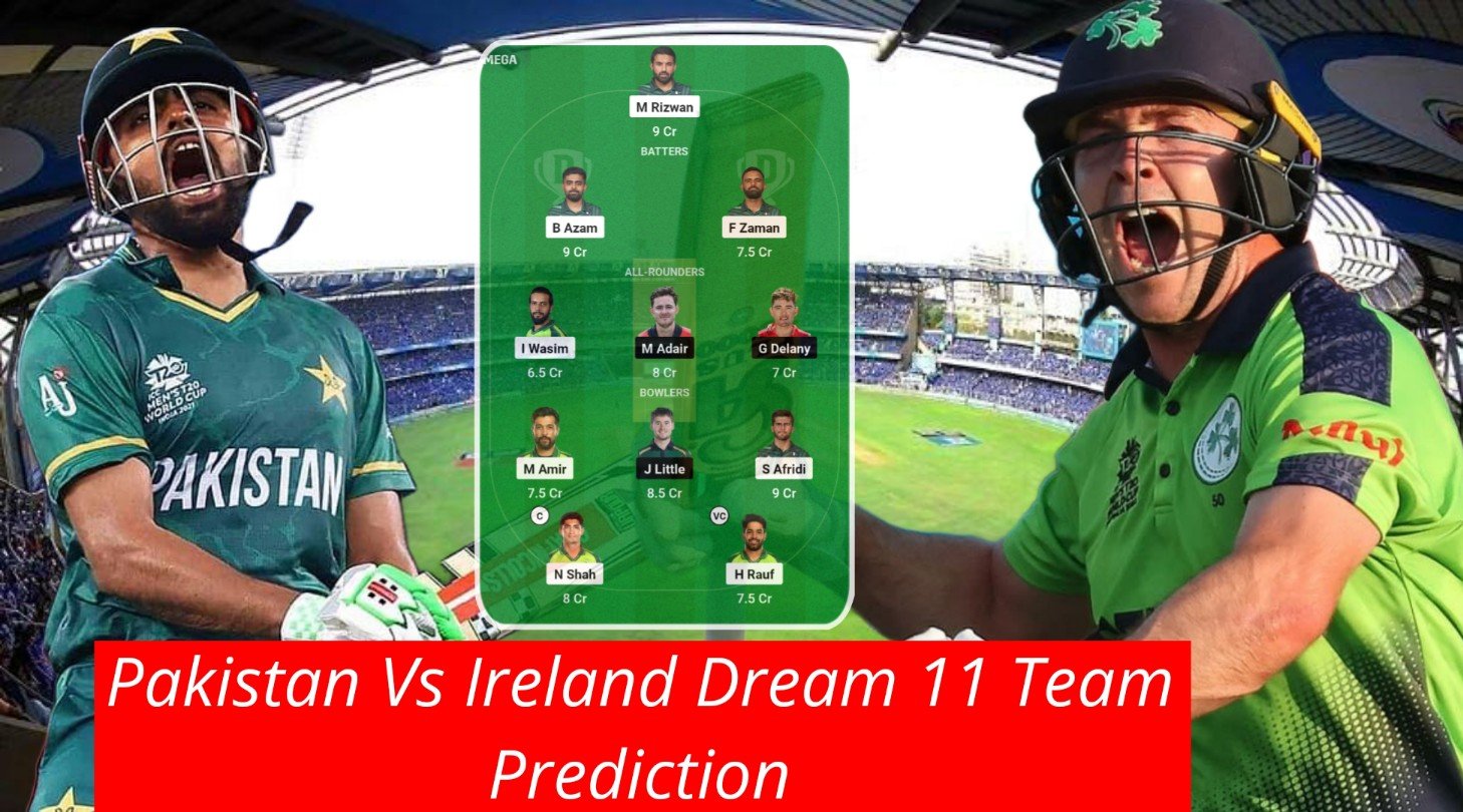 PAK Vs IRE Dream11 Team Prediction