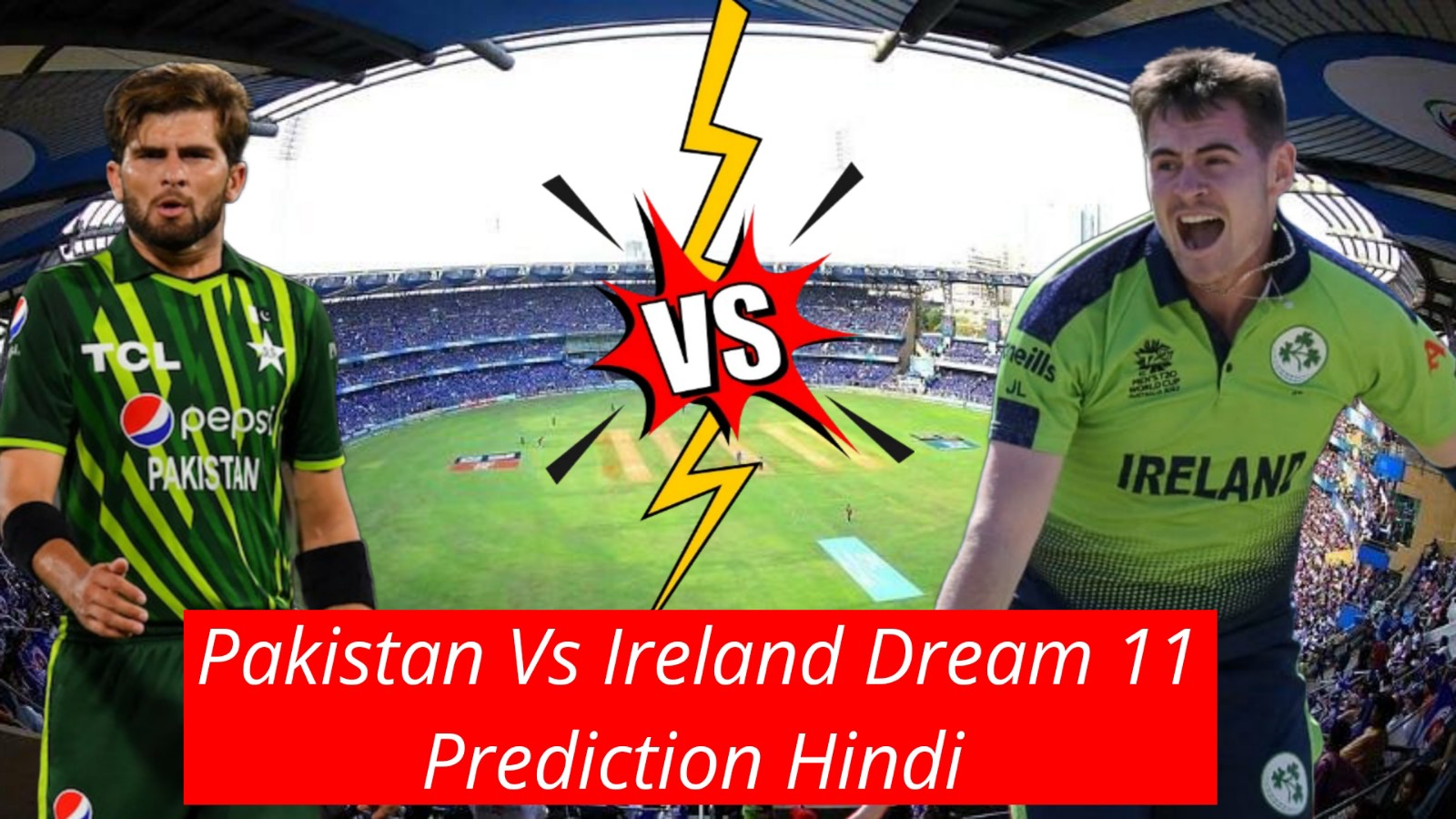 PAK vs IRE Dream11 Prediction Hindi