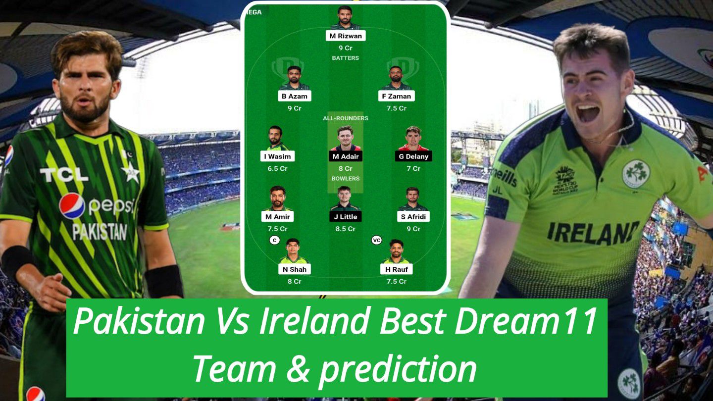 Pak VS Ire Dream11 Best Team