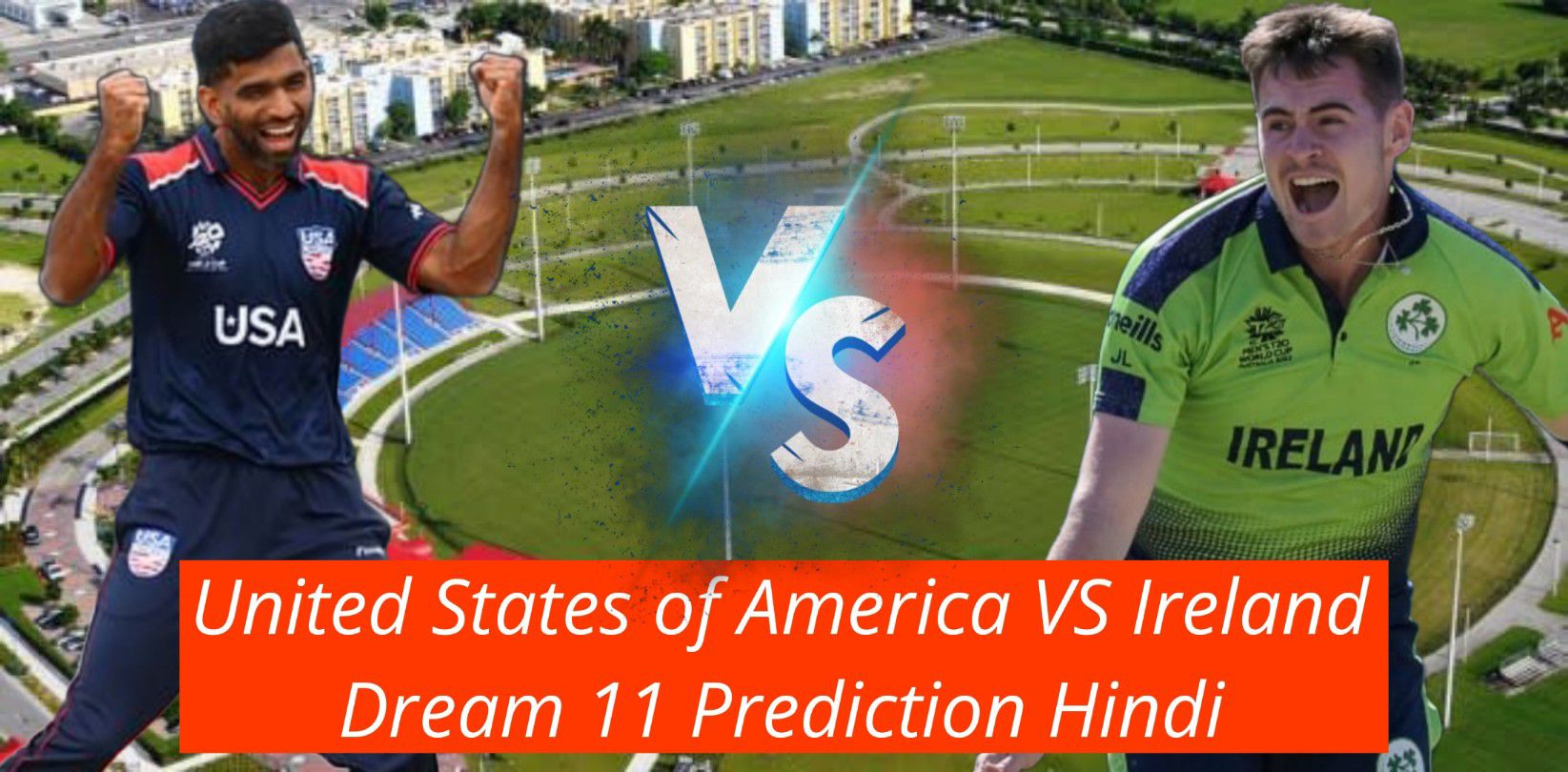 USA Vs IRE Dream 11 Prediction Hindi